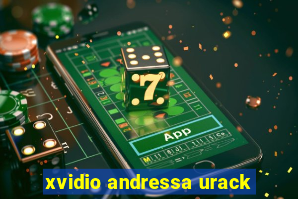 xvidio andressa urack